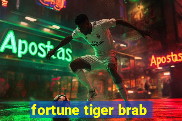 fortune tiger brab